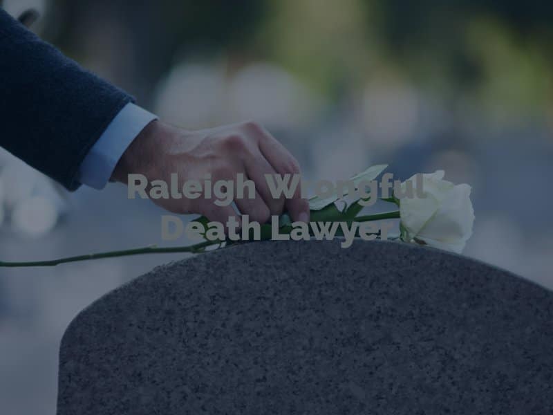 Raleigh Wrongful Death Lawyer